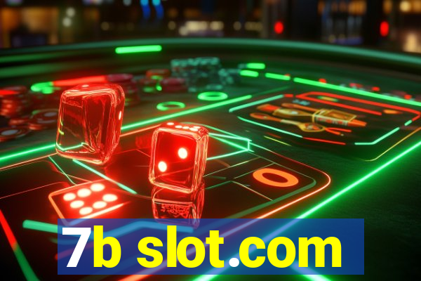 7b slot.com