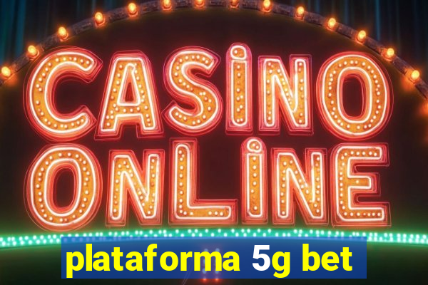 plataforma 5g bet