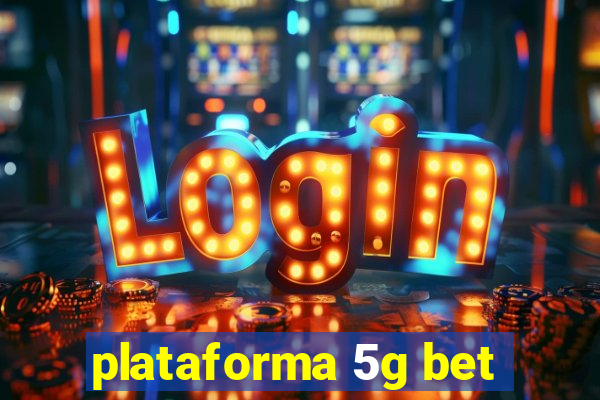 plataforma 5g bet