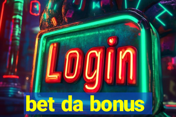 bet da bonus