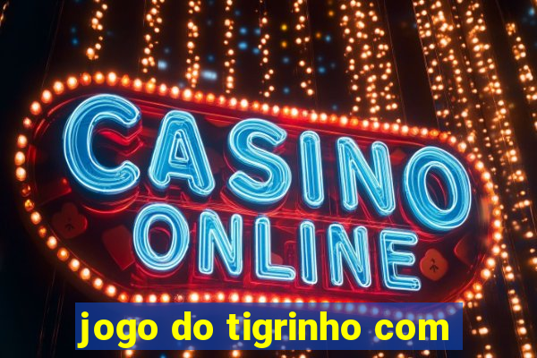 jogo do tigrinho com