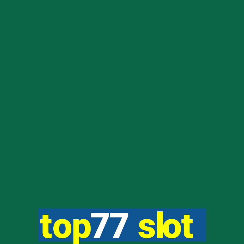 top77 slot