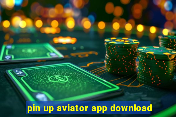 pin up aviator app download