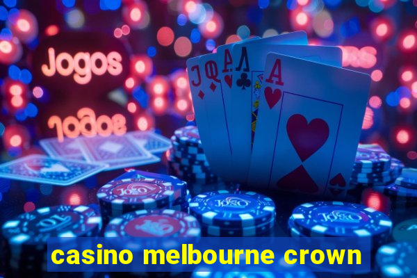 casino melbourne crown