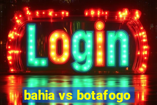 bahia vs botafogo