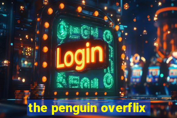 the penguin overflix