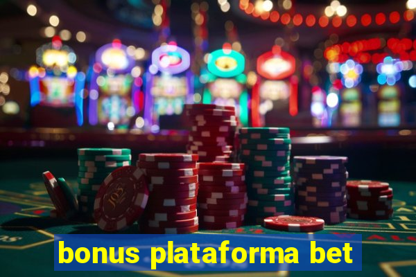 bonus plataforma bet