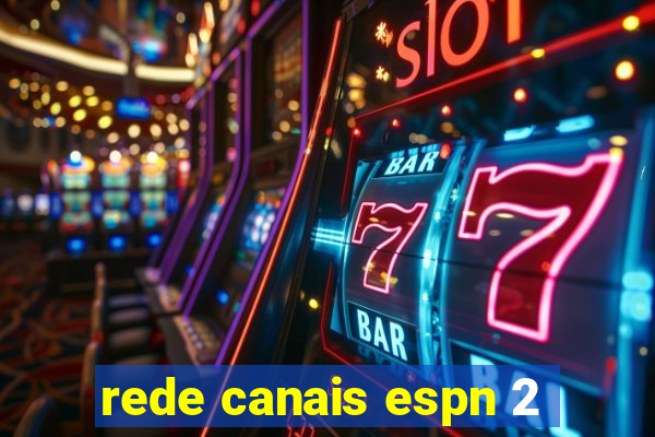 rede canais espn 2