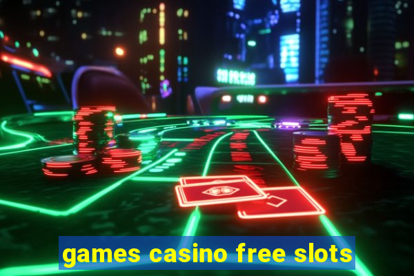 games casino free slots