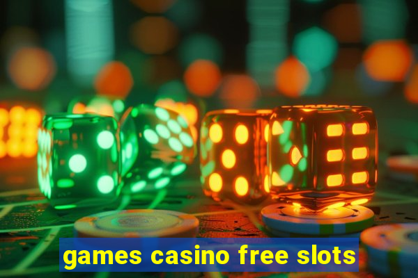 games casino free slots