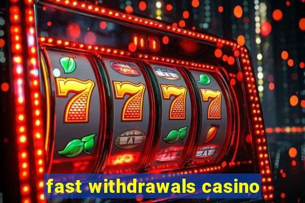 fast withdrawals casino