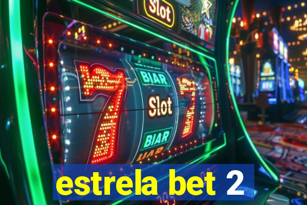 estrela bet 2