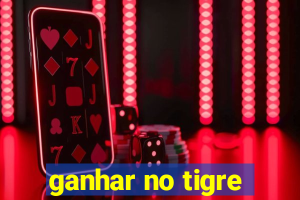 ganhar no tigre