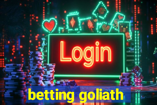 betting goliath