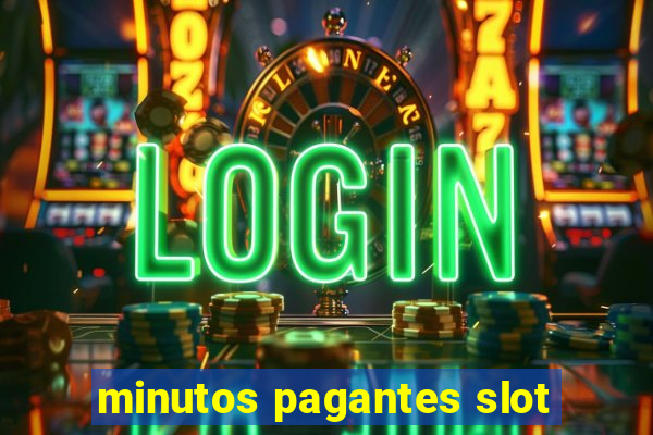 minutos pagantes slot