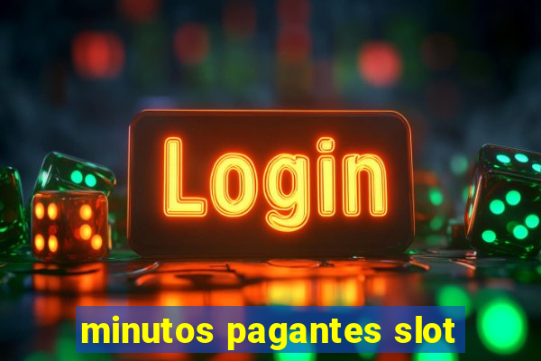 minutos pagantes slot