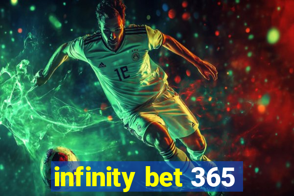 infinity bet 365