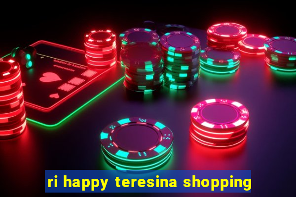 ri happy teresina shopping