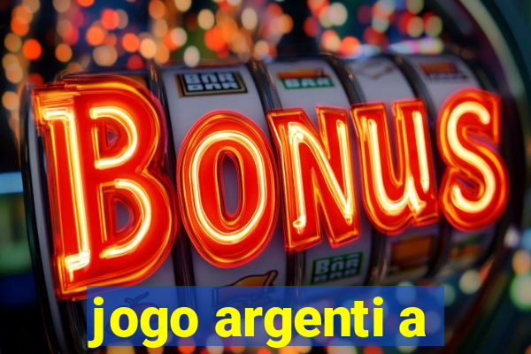 jogo argenti a