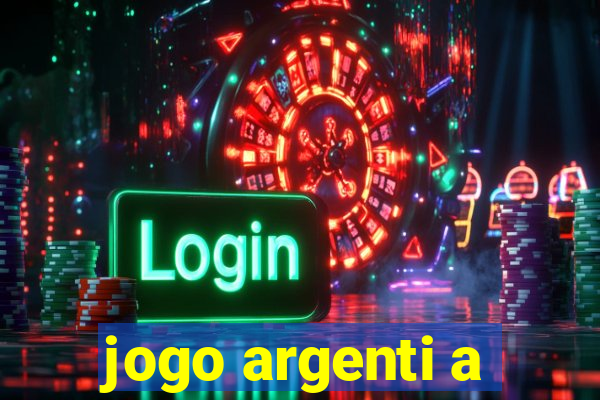 jogo argenti a