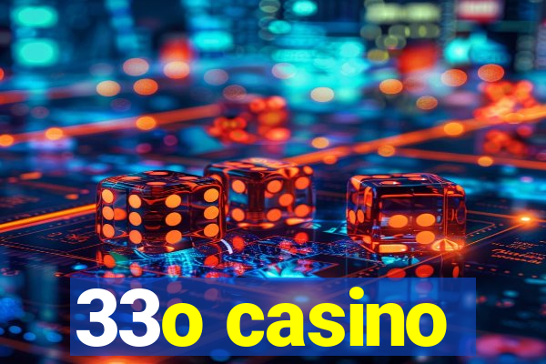 33o casino