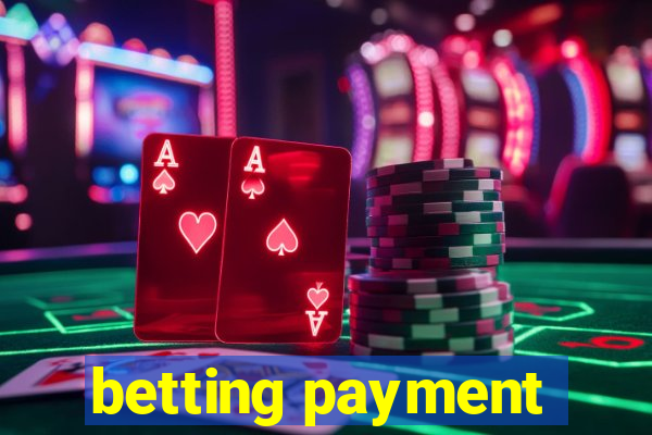 betting payment