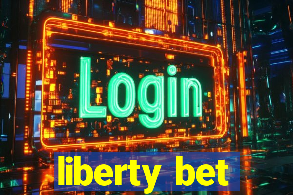 liberty bet