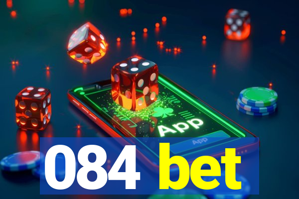 084 bet