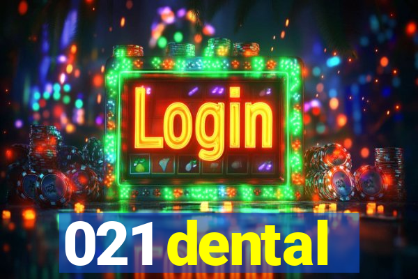 021 dental