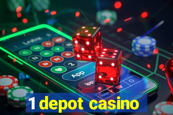 1 depot casino