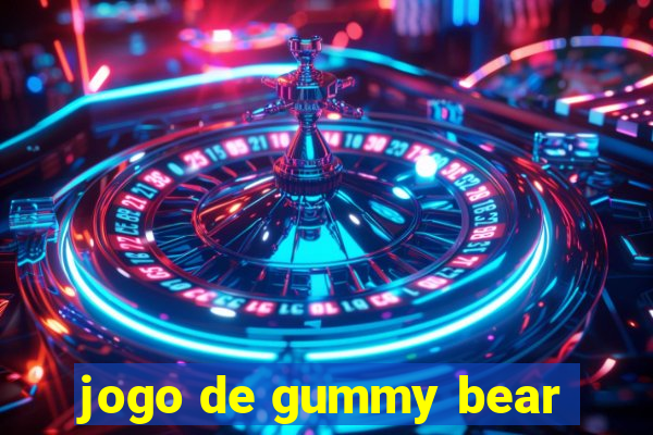 jogo de gummy bear