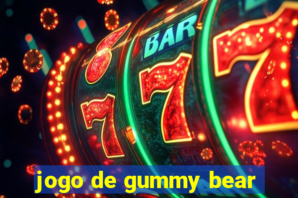 jogo de gummy bear