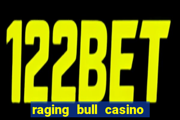 raging bull casino no deposit bonus codes