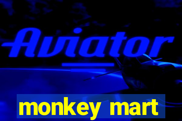 monkey mart