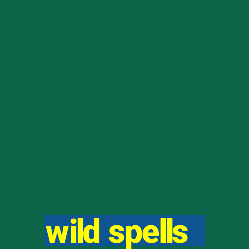 wild spells