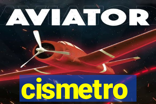 cismetro