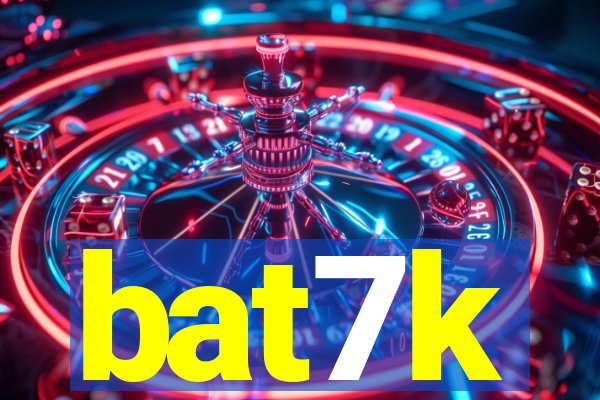 bat7k