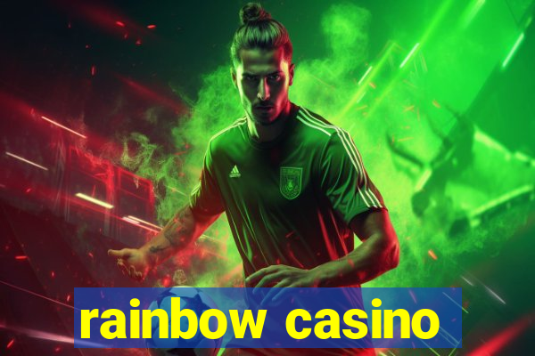 rainbow casino