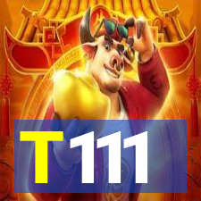 T111