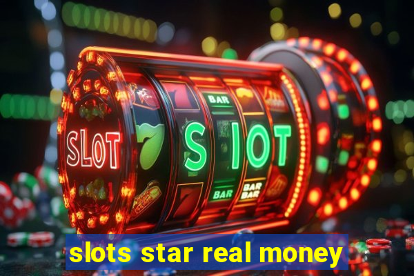 slots star real money