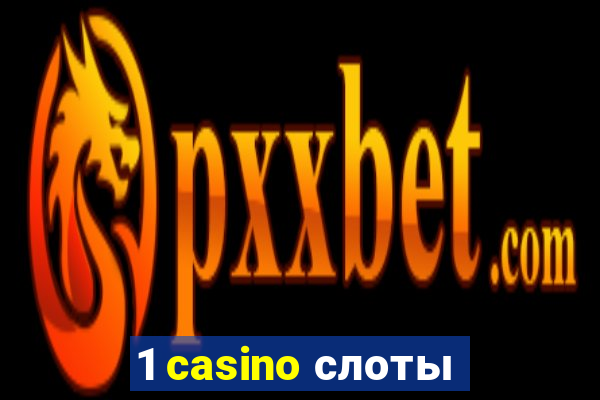 1 casino слоты