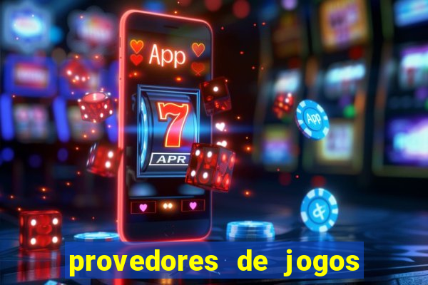 provedores de jogos de cassino