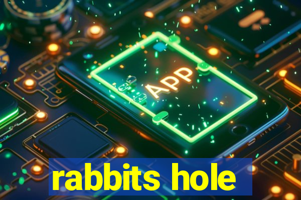 rabbits hole