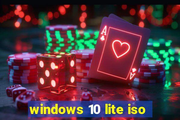 windows 10 lite iso