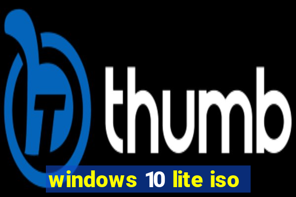 windows 10 lite iso