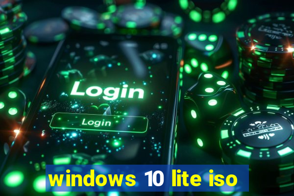 windows 10 lite iso