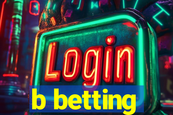 b betting