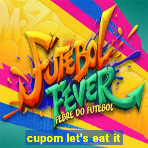 cupom let's eat it