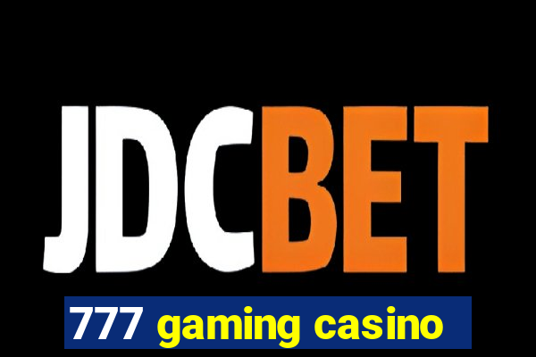 777 gaming casino