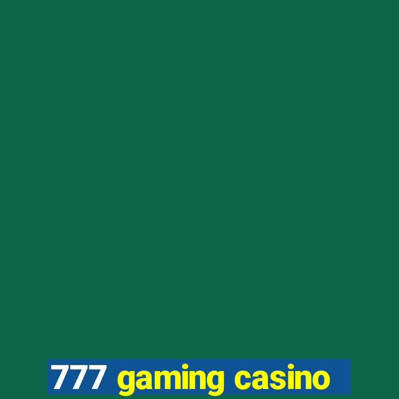 777 gaming casino